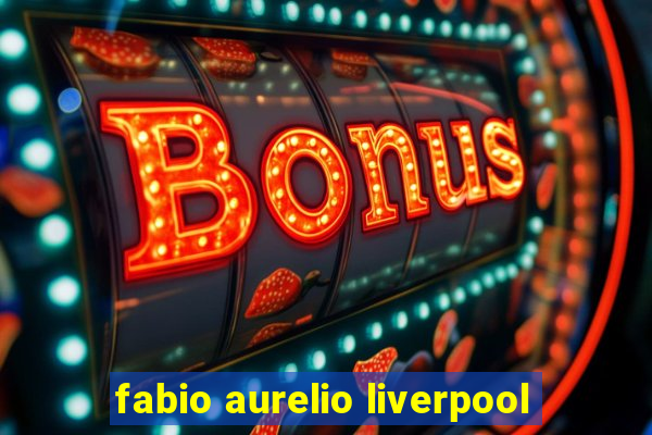 fabio aurelio liverpool